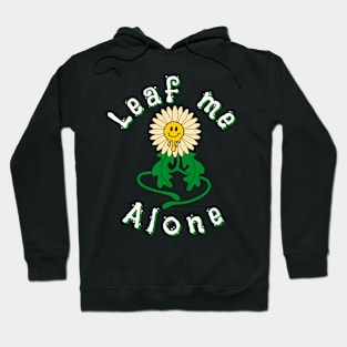 Leaf me alone Hoodie